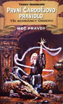 První čarodějovo pravidlo - Tři schránky Ordenu - Meč pravdy - Terry Goodkind