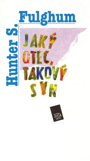 Jaký otec takový syn - Hunter S. Fulghum /bazarové zboží/