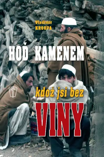 Hoď kamenem kdož jsi bez viny - Vladimír Kroupa
