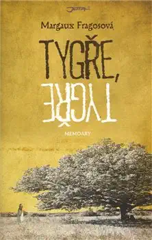 Tygře, tygře - Memoáry - Margaux Fragosová - bazarové zboží/