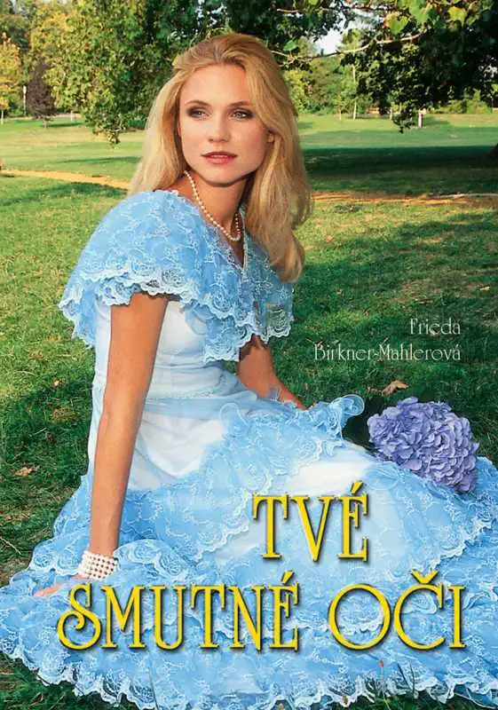 Tvé smutné oči - Frieda Birkner-Mahlerová