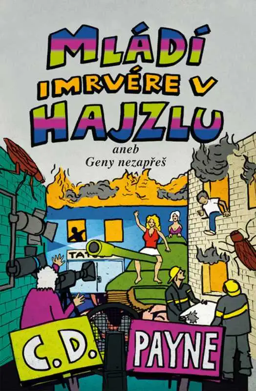 Mládí imrvére v hajzlu aneb geny nezapřeš - C.D. Payne /bazarové zboží/