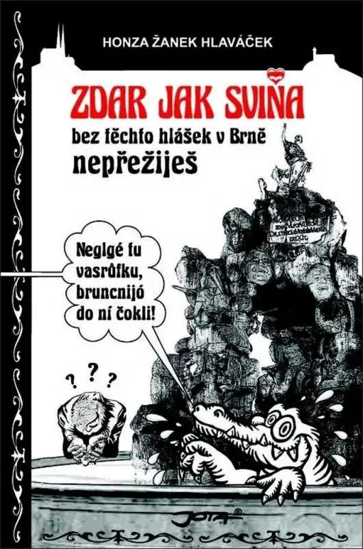 Zdar jak sviňa - Honza Žanek Hlaváček /bazarové zboží/