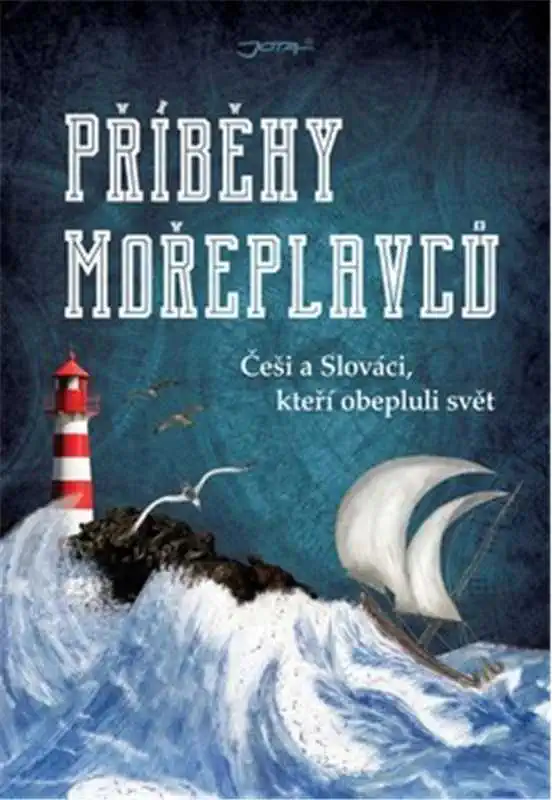 Příběhy mořeplavců - Češi a Slováci, kteří obepluli svět /bazarové zboží/