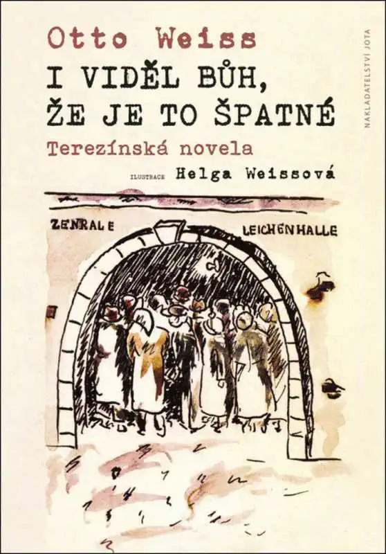 I viděl bůh, že je to špatné - Otto Weiss