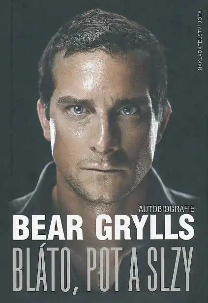 Bláto, pot a slzy - Bear Grylls /bazarové zboží/