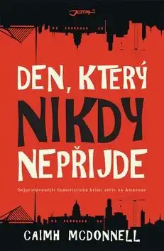 Den, který nikdy nepřijde - Caimh McDonnell /bazarové zboží/