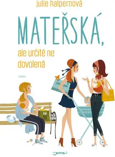 Mateřská, ale určitě ne dovolená - Julie Halpernová /bazarové zboží/