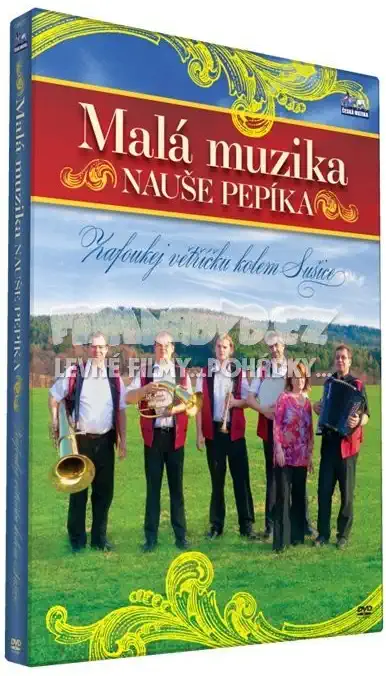 Malá muzika Nauše Pepíka - Zafoukej větříčku kolem Sušice - DVD plast