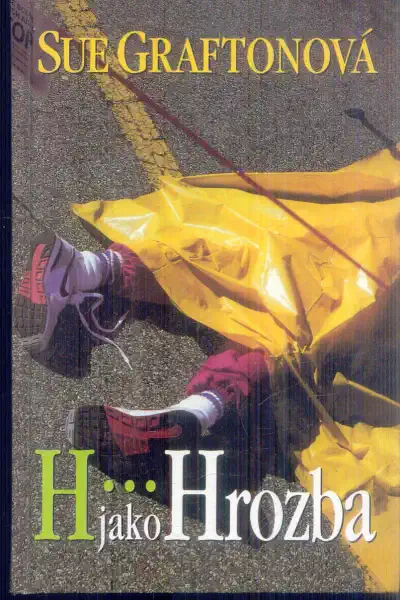 H...jako Hrozba - Sue Graftonová ( bazarové zboží )