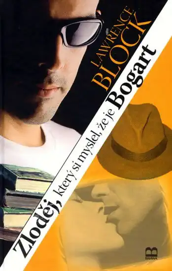 Zloděj, který si myslel, že je Bogart - Lawrence Block /bazarové zboží/