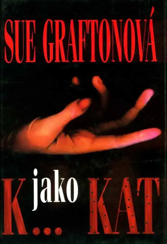 K...jako Kat - Sue Graftonová ( bazarové zboží )