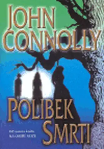 Polibek smrti - John Connolly /bazarové zboží/