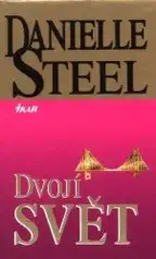 Dvojí život - Danielle Steel /bazarové zboží/