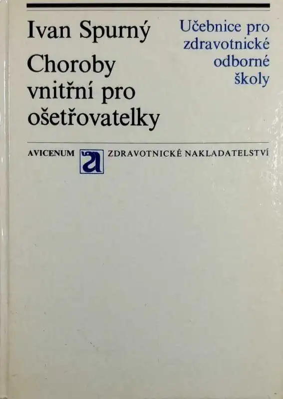 Choroby vnitřní pro ošetřovatelky - Ivan Spurný /bazarové zboží/