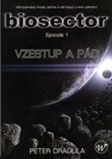 Biosector 1 - Vzestup a pád - Peter Dragula