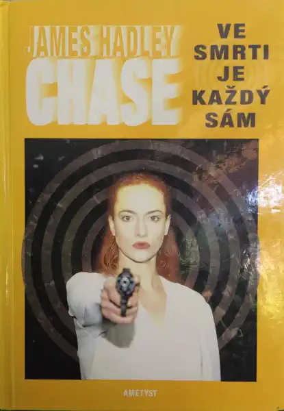 Ve smrti je každý sám - James Hadley Chase /bazarové zboží/