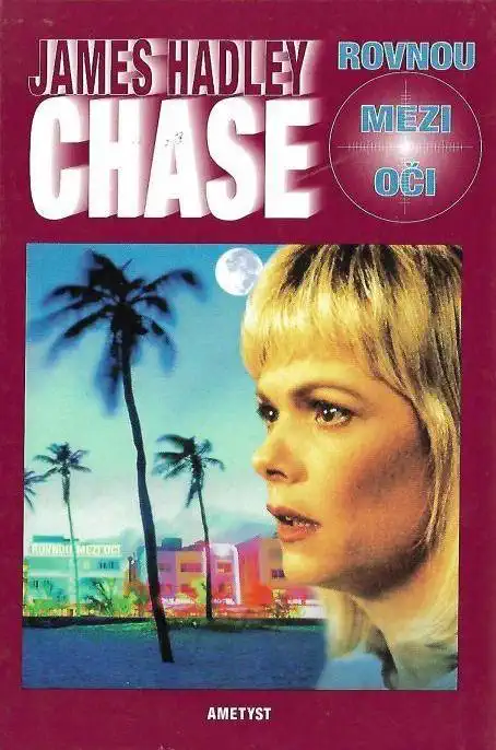 Rovnou mezi oči - James Hadley Chase /bazarové zboží/