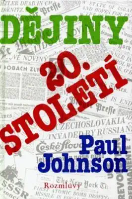 Dějiny 20. století - Paul Johnson/pevná vazba/ ( bazarové zboží )