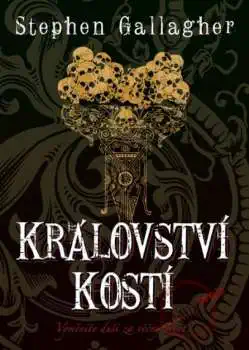 Království kostí - Stephen Gallagher /bazarové zboží/