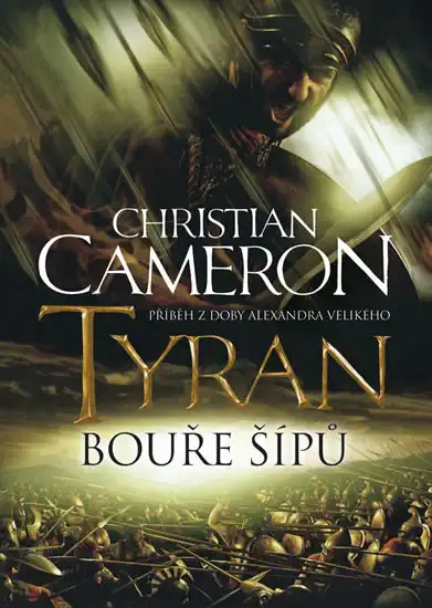Tyran Bouře šípů - Christian Cameron /bazarové zboží/