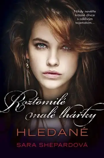 Roztomilé malé lhářky - Hledané - Sara Shepardová /bazarové zboží/