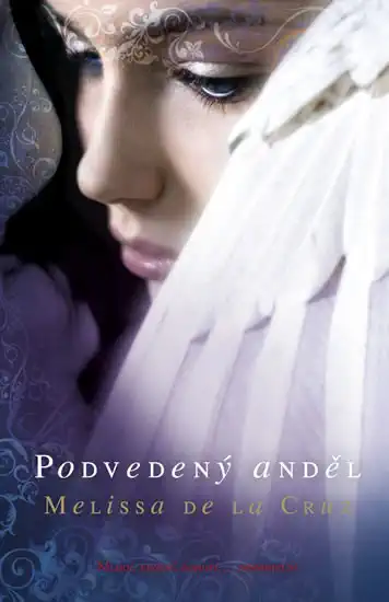 Podvedený anděl - Melissa de la Cruz /bazarové zboží/
