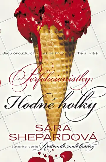 Perfekcionistky: Hodné holky - Sara Shepardová /bazarové zboží/