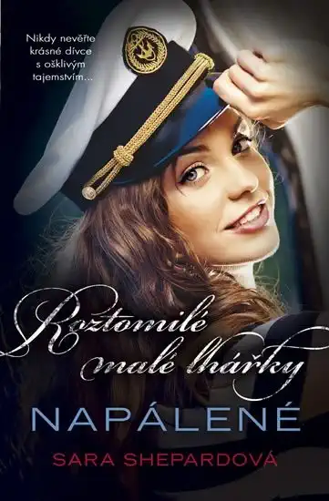 Roztomilé malé lhářky - Napálené - Sara Shepardová /bazarové zboží/