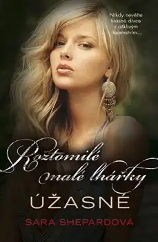 Roztomilé malé lhářky - Úžasné - Sara Shepardová /bazarové zboží/