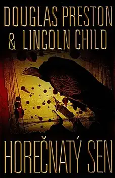 Horečnatý sen - Douglas Preston & Lincoln Child /bazarové zboží/