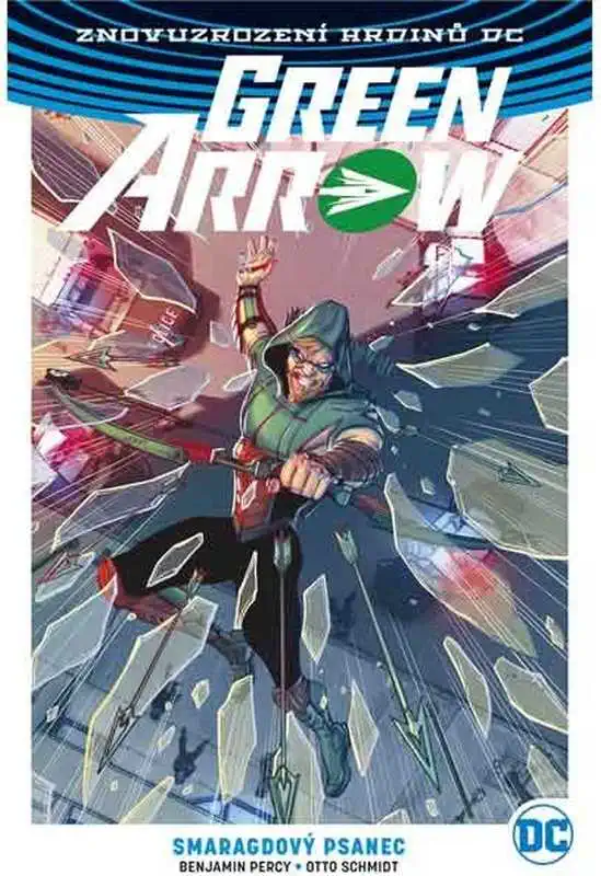 Green Arrow - Smaragdový psanec - Benjamin Percy/Otto Schmidt /bazarové zboží/
