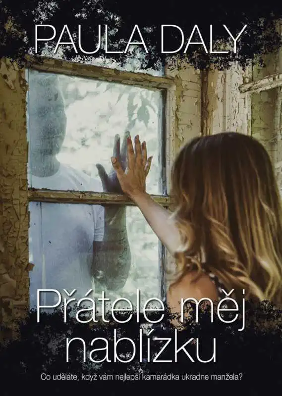 Přátele měj nablízku - Paula Daly /bazarové zboží/