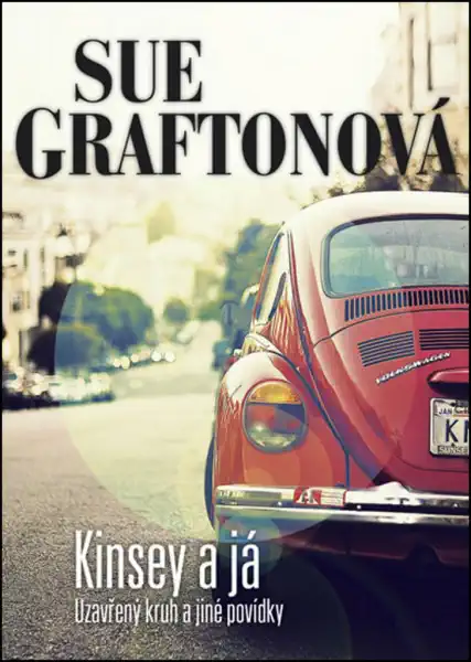 Kinsey a já - Sue Graftonová /bazarové zboží/