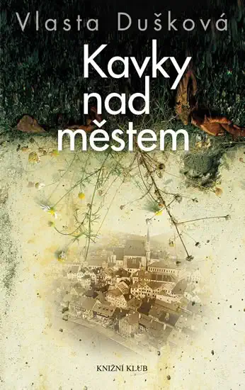 Kavky nad městem - Vlasta Dušková /bazarové zboží/