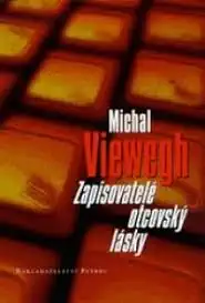 Zapisovatelé otcovský lásky - Michal Viewegh (bazarové zboží)