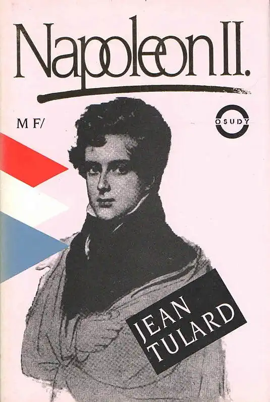Napoleon II. - Jean Tulard /bazarové zboží/