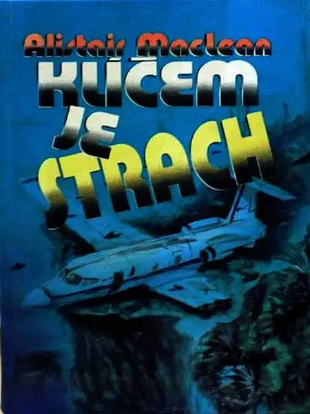 Klíčem je strach - Alistair Maclean /bazarové zboží/