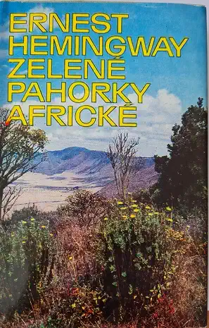 Zelené pahorky africké - Ernest Hemingway /bazarové zboží/