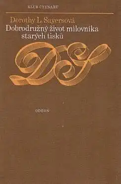 Dobrodružný život milovníka starých tisků - Dorothy L. Sayersová /bazarové zboží/