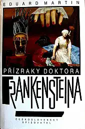 Přízraky doktora Frankensteina - Eduard Martin /bazarové zboží/