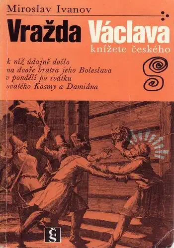 Vražda Václava knížete českého - Miroslav Ivanov /bazarové zboží/