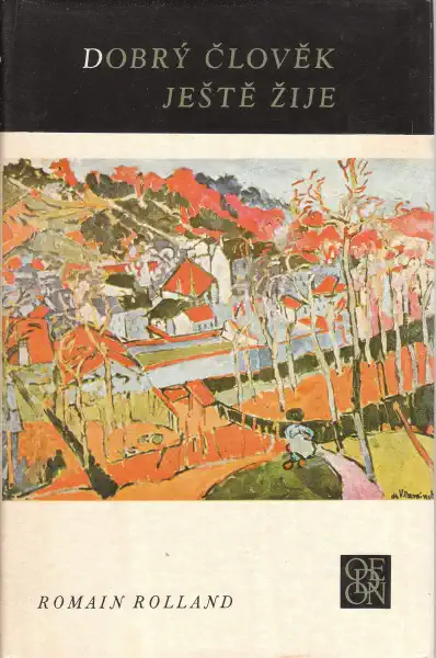 Dobrý člověk ještě žije - Romain Rolland /bazarové zboží/
