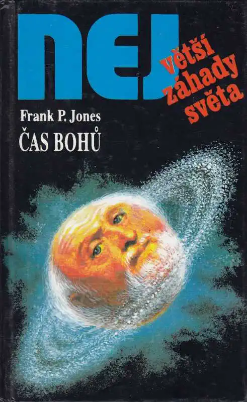 Největší záhady světa - Čas bohů - Frank P. Jones /bazarové zboží/