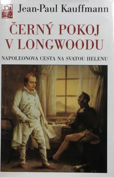 Černý pokoj v Longwoodu - Jean-Paul Kauffmann /bazarové zboží/