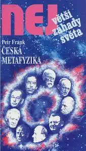 Největší záhady světa - Česká metafyzika - Petr Frank /bazarové zboží/