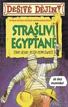 Děsivé dějiny - Strašliví Egypťané - Terry Deary /bazarové zboží/