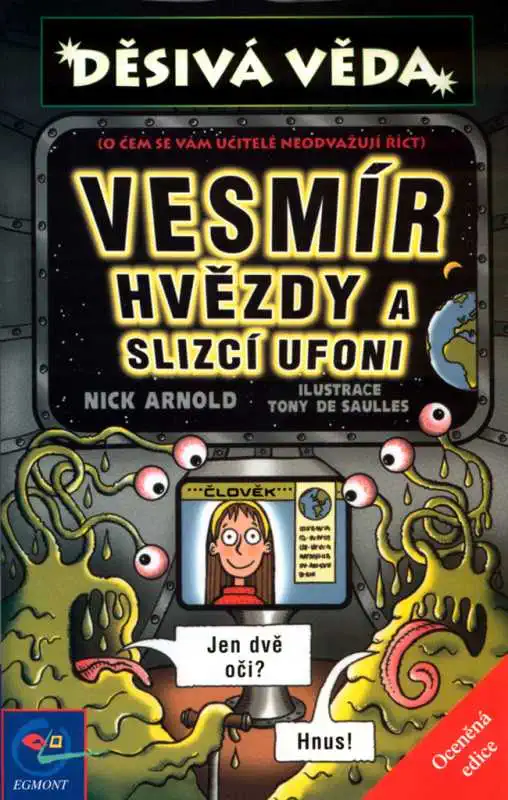 Děsivá věda - Vesmír, hvězdy a slizcí ufoni - Nick Arnold /bazarové zboží/
