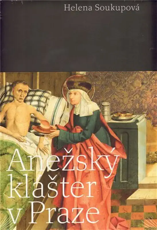 Anežský klášter v Praze - Helena Soukupová