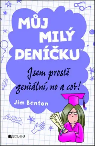 Můj milý deníčku - Jsem prostě geniální, no a co - Jim Benton